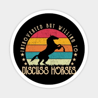 Introverted But Willing To Discuss Horses Funny Horse Lovers Magnet